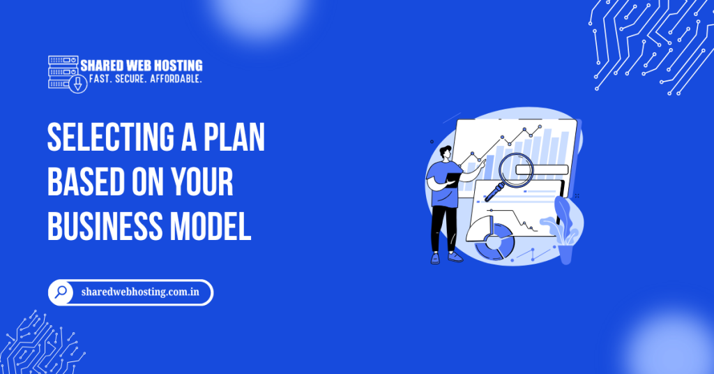 Selecting a Plan Based on Your Business Model