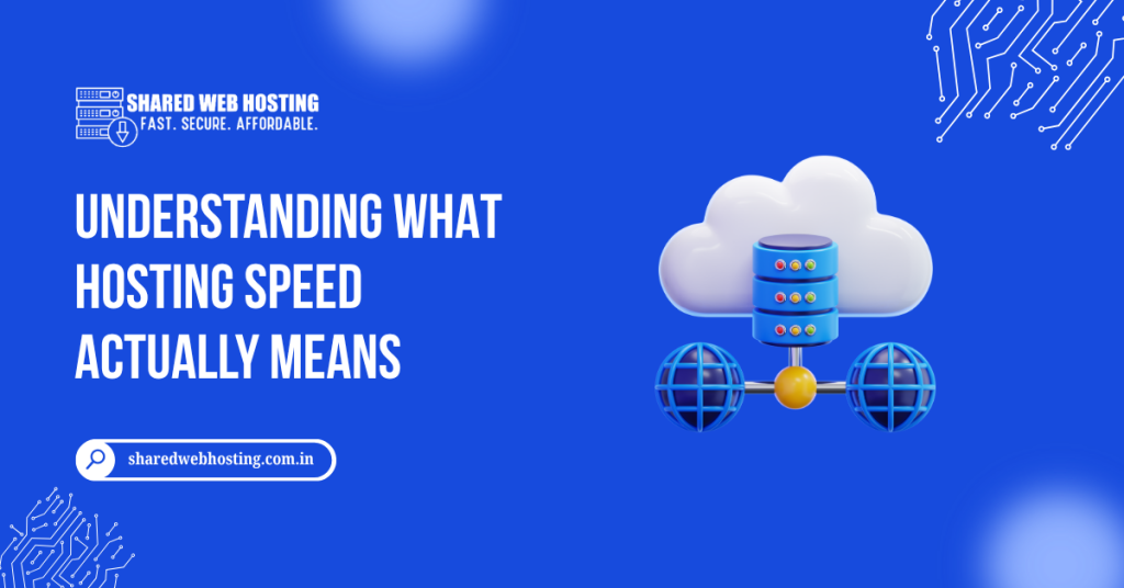 Understanding What Hosting Speed Actually Means
