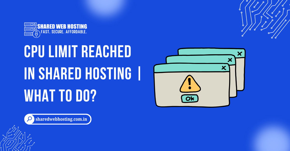 CPU Limit Reached in Shared Hosting