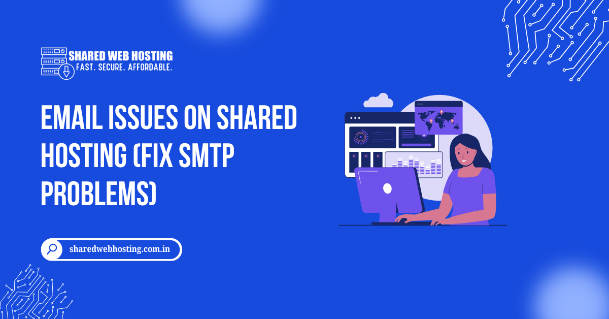 Email Issues on Shared Hosting (Fix SMTP Problems)