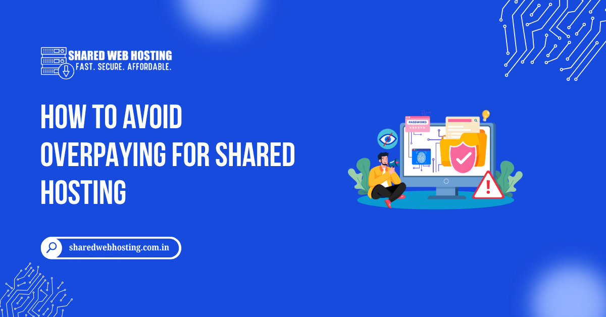 How to Avoid Overpaying for Shared Hosting