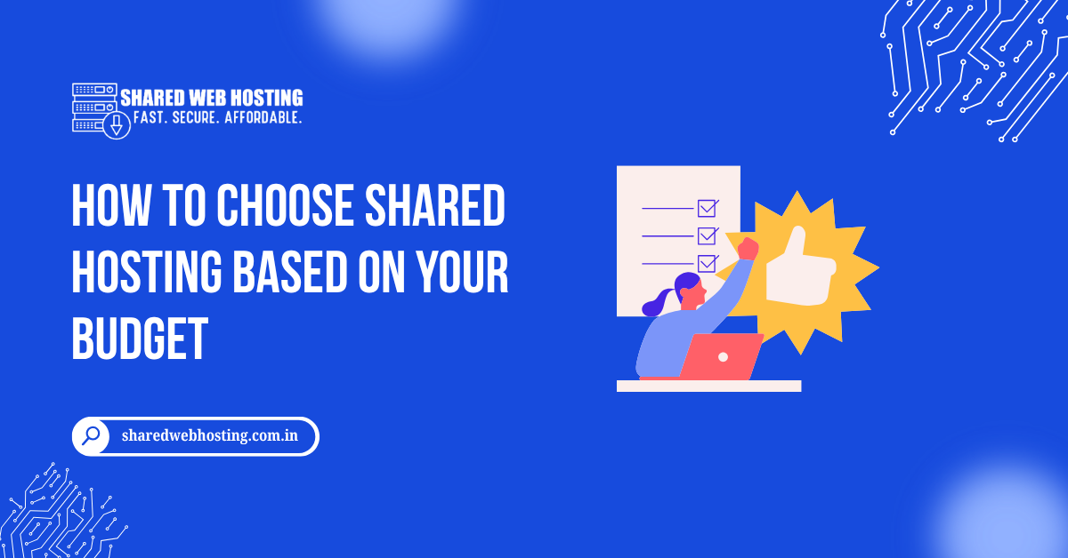 How to Choose Shared Hosting Based on Your Budget