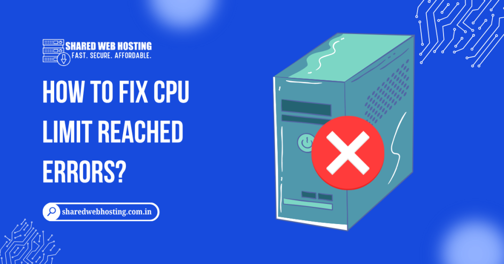 How to Fix CPU Limit Reached Errors