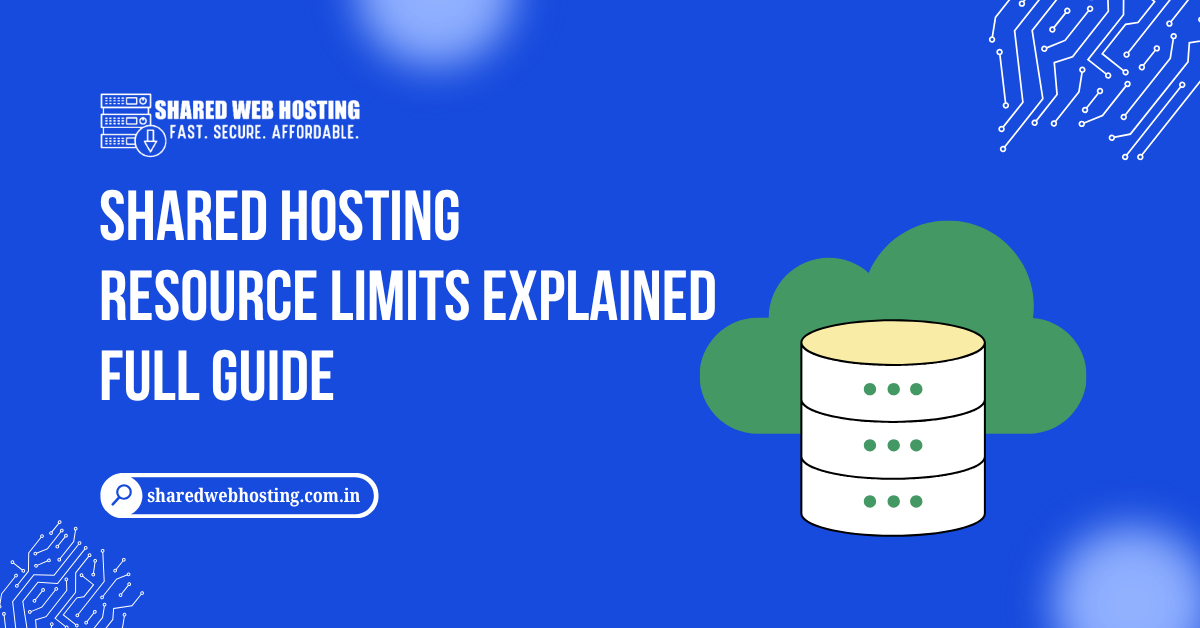 Shared Hosting Resource Limits Explained