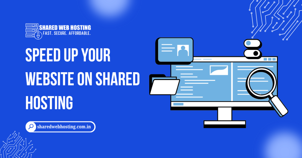 Speed Up Your Website on Shared Hosting