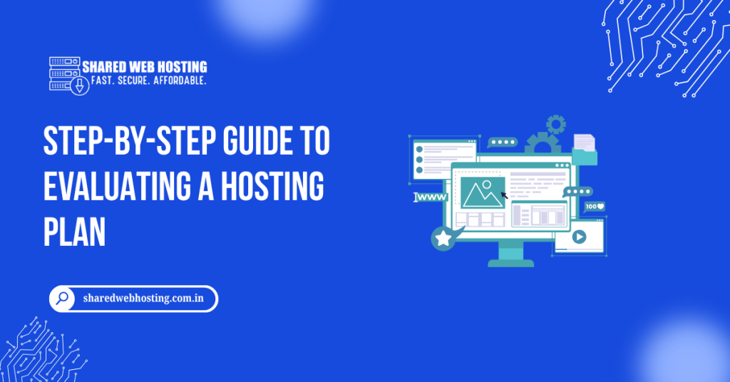 Step-by-Step Guide to Evaluating a Hosting Plan