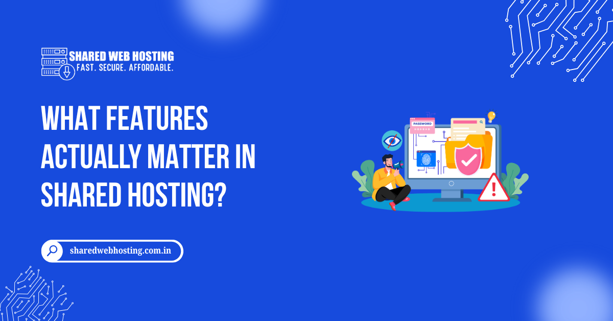 What Features Matter in Shared Hosting